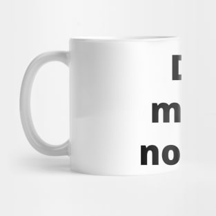 Die with memories, not dreams Mug